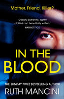 In the Blood : A gripping psychological thriller from the author of The Woman on the Ledge-9781788543323