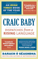 Craic Baby : Dispatches from a Rising Language-9781788545266