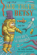 Mr Tiger, Betsy and the Golden Seahorse-9781788546621