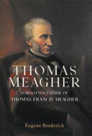Thomas Meagher : Forgotten Father of Thomas Francis Meagher-9781788552196