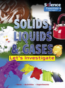 Solids, Liquids and Gases : Let's Investigate Facts Activities Experiments-9781788560450