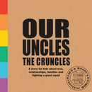Our Uncles the Cruncles : A story for kids about love, relationships, families and fighting a giant squid-9781788561365