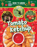 How to Grow Tomato Ketchup-9781788563444