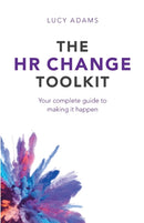 The HR Change Toolkit : Your complete guide to making it happen-9781788600439