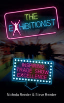The Exhibitionist : Inspiring trade show excellence-9781788600927