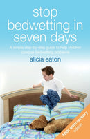 Stop Bedwetting in Seven Days : A simple step-by-step guide to help children conquer bedwetting problems-9781788601115