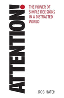Attention! : The power of simple decisions in a distracted world-9781788601450