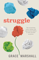 Struggle : The surprising truth, beauty and opportunity hidden in life's sh*ttier moments-9781788601979