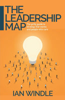 The Leadership Map : The gritty guide to strategy that works and people who care-9781788602242