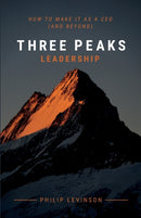 Three Peaks Leadership : How to make it as a CEO (and beyond)-9781788602280