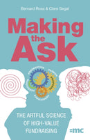 Making the Ask : The artful science of high-value fundraising-9781788602372
