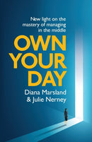 Own Your Day : New light on the mastery of managing in the middle-9781788602457