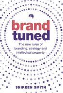 Brand Tuned : The new rules of branding, strategy and intellectual property-9781788602693