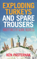 Exploding Turkeys and Spare Trousers : Adventures in global business-9781788602815