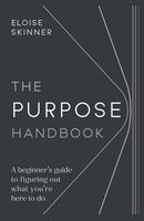 The Purpose Handbook : A beginner's guide to figuring out what you're here to do-9781788602846
