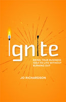 Ignite : Bring your business idea to life without burning out-9781788603010