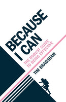 Because I Can : The robust guide to being effective-9781788603027