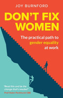 Don't Fix Women : The practical path to gender equality at work-9781788603102