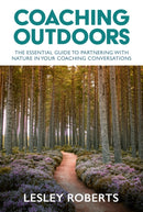 Coaching Outdoors : The essential guide to partnering with nature in your coaching conversations-9781788603423