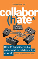 Collabor(h)ate : How to build incredible collaborative relationships at work (even if you'd rather work alone)-9781788603829