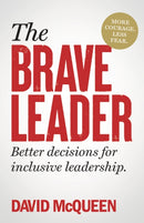 The BRAVE Leader : More courage. Less fear. Better decisions for inclusive leadership.-9781788604536