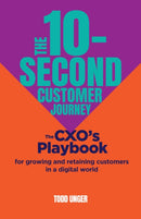 The 10-Second Customer Journey : The CXO's playbook for growing and retaining customers in a digital world-9781788605038