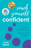 Coach Yourself Confident : Ditch the self-doubt tax, unlock humble confidence-9781788605175