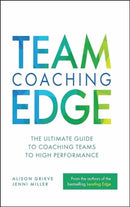 Team Coaching Edge : The ultimate guide to coaching teams to high performance-9781788605403