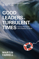 Good Leaders in Turbulent Times : How to navigate wild waters at work-9781788605533