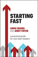 Starting Fast : A practical guide for new team leaders-9781788607049
