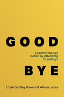 Good Bye : Leading change better by attending to endings-9781788607292