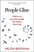 People Glue : Hold on to your best people by setting them free-9781788607773