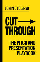 Cut-Through : The pitch and presentation playbook-9781788608367