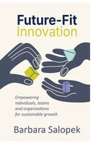Future-Fit Innovation : Empowering individuals, teams and organizations for sustainable growth-9781788608572
