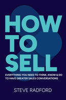 How to Sell : Everything you need to think, know and do to have greater sales conversations-9781788608640