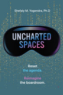 Uncharted Spaces : Reset the agenda. Reimagine the boardroom.-9781788608763