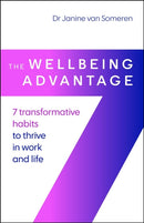 The Wellbeing Advantage : 7 transformative habits to thrive in work and life-9781788608848