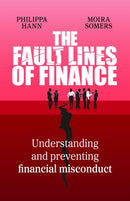 The Fault Lines of Finance : Understanding and preventing financial misconduct-9781788609180