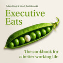 Executive Eats : The cookbook for a better working life-9781788609388