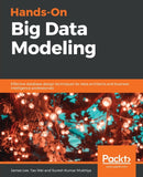 Hands-On Big Data Modeling : Effective database design techniques for data architects and business intelligence professionals-9781788620901