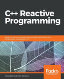 C++ Reactive Programming : Design concurrent and asynchronous applications using the RxCpp library and Modern C++17-9781788629775