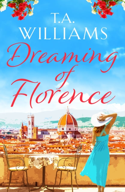 Dreaming of Florence : The feel-good read of the summer!-9781788631396