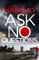 Ask No Questions : A gripping crime thriller with a twist you won't see coming-9781788633864