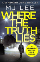Where The Truth Lies : A completely gripping crime thriller-9781788634182