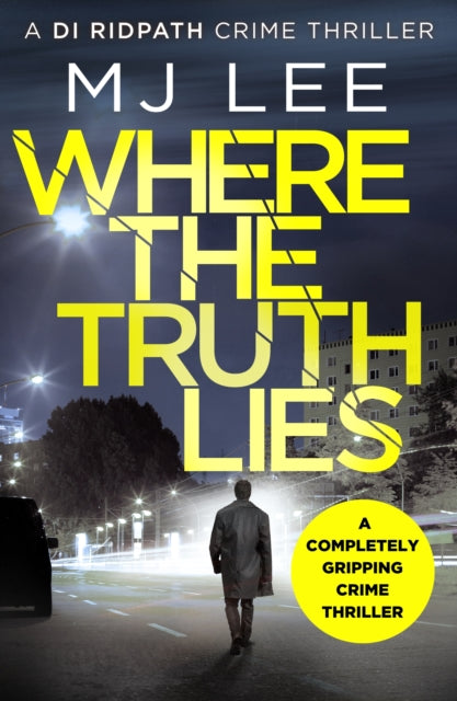 Where The Truth Lies : A completely gripping crime thriller-9781788634182
