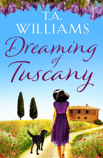 Dreaming of Tuscany : The unputdownable feel-good read of the year-9781788634649