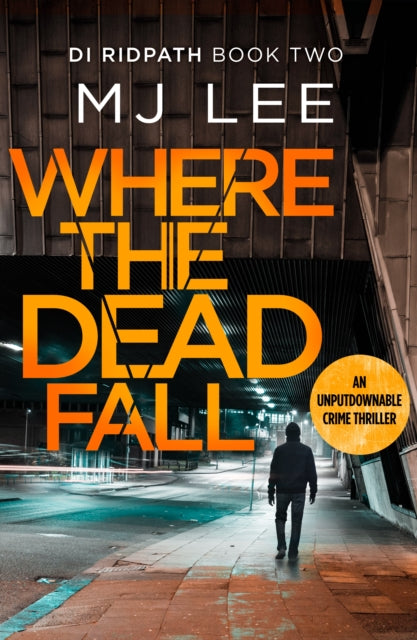 Where The Dead Fall : A completely gripping crime thriller-9781788635745