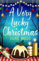 A Very Lucky Christmas : A laugh-out-loud romance to lift your festive spirits-9781788635783