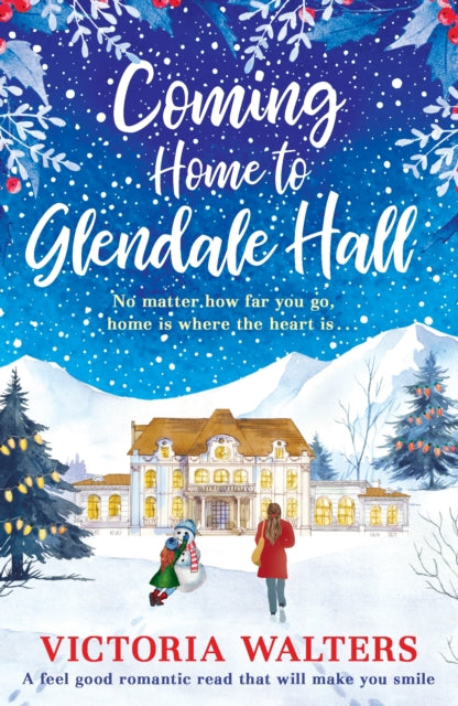 Coming Home to Glendale Hall : A feel good romantic novel that will make you smile-9781788636070