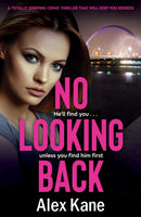No Looking Back : An absolutely gripping thriller-9781788636100